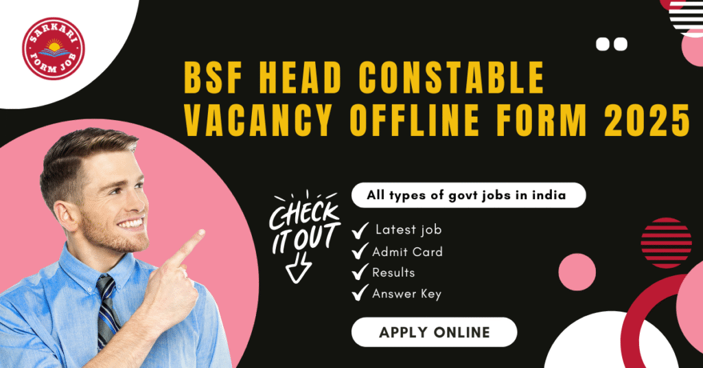 BSF Head Constable Vacancy Offline Form 2025
