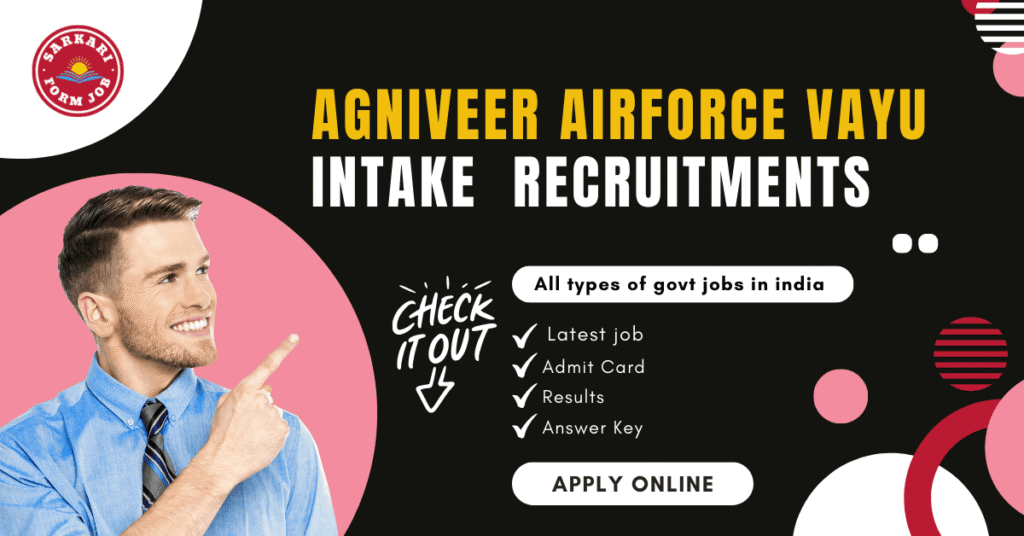 Agniveer Vayu Intake 02/2026 Recruitments apply online July 2025