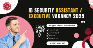 IB Security Assistant / Executive Vacancy 2025 : Apply Now