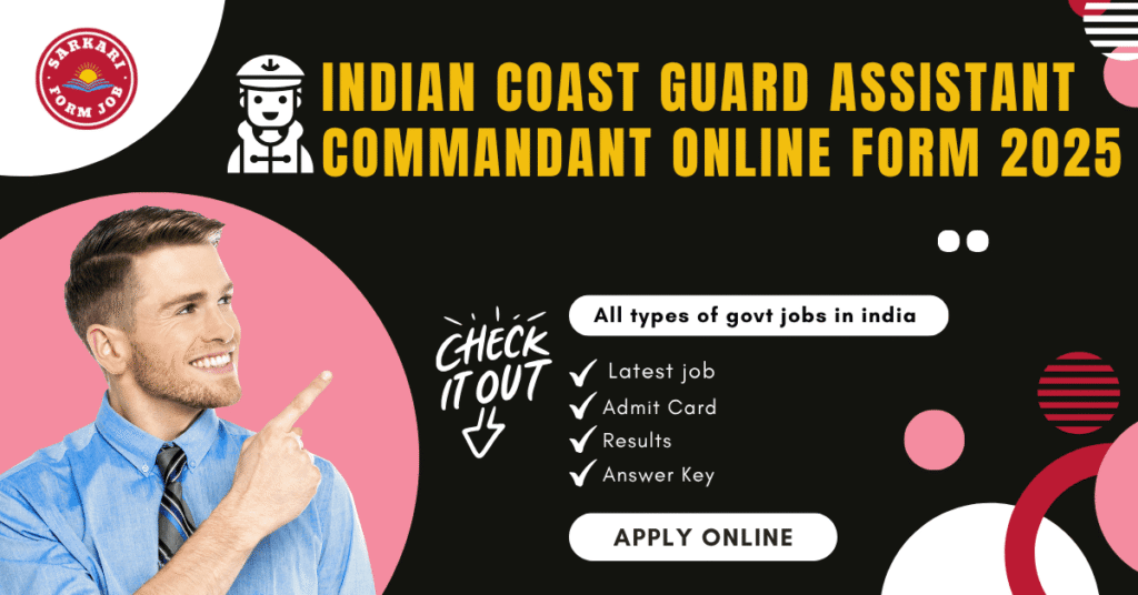 Indian Coast Guard Assistant Commandant Online Form 2025